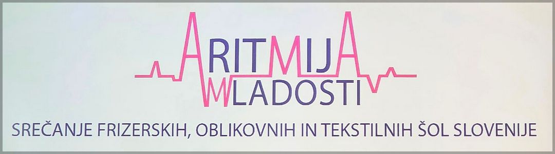 Srečanje frizerskih šol – Aritmija mladosti